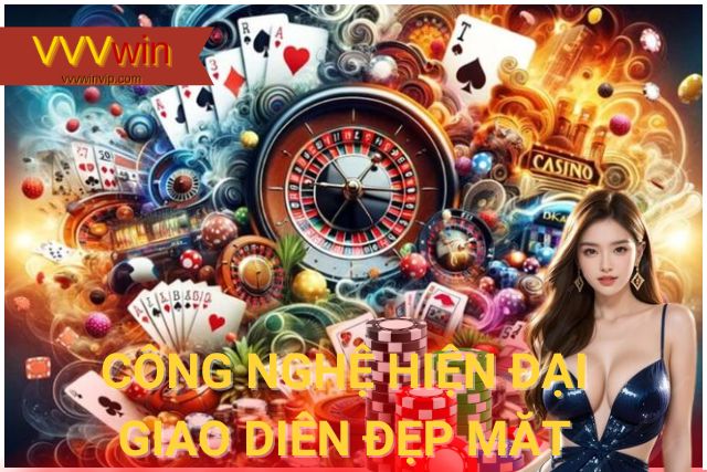 Chúng tôi thu hút người chơi bởi công nghệ hiện đại, giao diện đẹp mắt