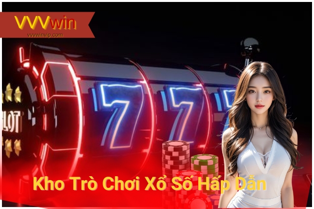 Kho Trò Chơi Xổ Số Hấp Dẫn Tại VVVwin